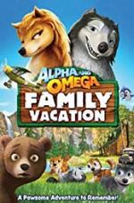 Watch Alpha and Omega 5: Family Vacation Tvmuse