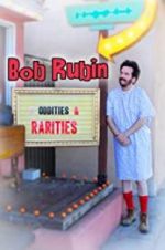 Watch Bob Rubin: Oddities and Rarities Tvmuse