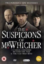 Watch The Suspicions of Mr Whicher: The Ties That Bind Tvmuse