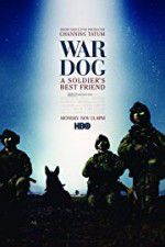 Watch War Dog: A Soldier\'s Best Friend Tvmuse