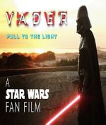Watch Vader: Pull to the Light (Short 2024) Tvmuse