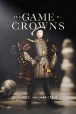 Watch The Game of Crowns: The Tudors Tvmuse