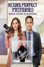 Watch Dead Over Diamonds: Picture Perfect Mysteries Tvmuse