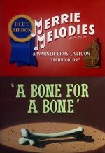 Watch A Bone for a Bone (Short 1951) Tvmuse