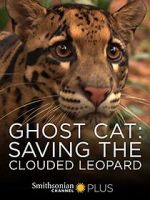 Watch Ghost Cat: Saving the Clouded Leopard Tvmuse