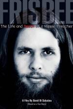 Watch Frisbee The Life and Death of a Hippie Preacher Tvmuse
