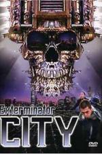 Watch Exterminator City Tvmuse