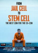 Watch From Jail Cell to Stem Cell: the Next Con for the Ex-Con Tvmuse