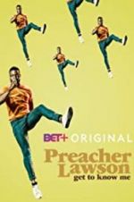 Watch Preacher Lawson: Get to Know Me Tvmuse