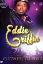 Watch Eddie Griffin You Can Tell 'Em I Said It Tvmuse