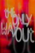 Watch The Only Way Out Tvmuse