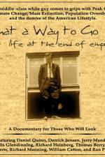 Watch What a Way to Go: Life at the End of Empire Tvmuse