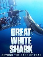 Watch Great White Shark: Beyond the Cage of Fear Tvmuse