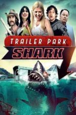 Watch Trailer Park Shark Tvmuse