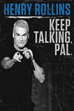 Watch Henry Rollins: Keep Talking, Pal Tvmuse