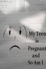 Watch My Teen is Pregnant and So Am I Tvmuse