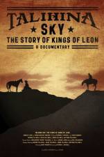 Watch Talihina Sky The Story of Kings of Leon Tvmuse