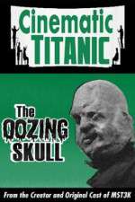 Watch Cinematic Titanic: The Oozing Skull Tvmuse