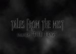 Watch Tales from the Mist: Inside \'The Fog\' Tvmuse