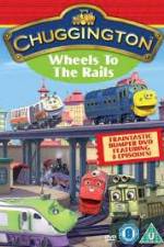 Watch Chuggington - Wheels To The Rails Tvmuse