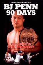 Watch BJ Penn 90 Days - The Journey of the Prodigy Tvmuse