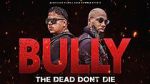 Watch Bully the Dead Don't Die Tvmuse