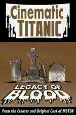Watch Cinematic Titanic: Legacy of Blood Tvmuse