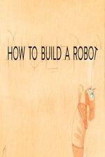 Watch How to Build a Robot Tvmuse