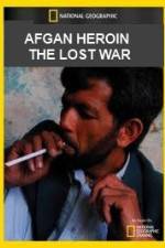 Watch National Geographic Afghan Heroin The Lost War Tvmuse