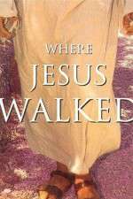 Watch Where Jesus Walked Tvmuse