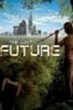 Watch The Lost Future Tvmuse
