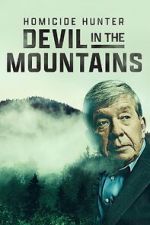 Watch Homicide Hunter: Devil in the Mountains (TV Special 2022) Tvmuse