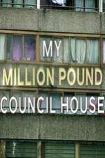 Watch My Million Pound Council House Tvmuse