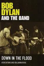 Watch Bob Dylan And The Band Down In The Flood Tvmuse