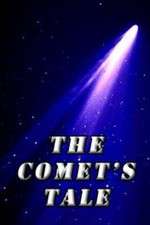 Watch The Comet's Tale Tvmuse