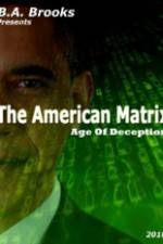 Watch The American Matrix Age of Deception Tvmuse