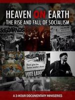 Watch Heaven on Earth: The Rise and Fall of Socialism Tvmuse