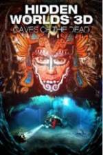 Watch Hidden Worlds 3D: Caves of the Dead Tvmuse