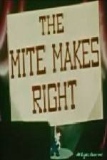 Watch The Mite Makes Right Tvmuse