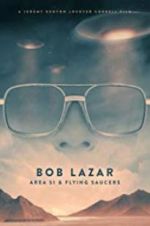 Watch Bob Lazar: Area 51 & Flying Saucers Tvmuse