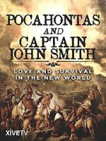 Watch Pocahontas and Captain John Smith - Love and Survival in the New World Tvmuse
