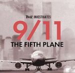 Watch TMZ Investigates: 9/11: The Fifth Plane (TV Special 2023) Tvmuse