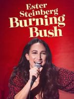 Watch Ester Steinberg: Burning Bush (TV Special 2021) Tvmuse
