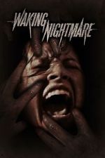 Watch Waking Nightmare Tvmuse