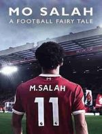Watch Mo Salah: A Football Fairytale Tvmuse