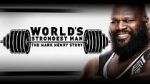 Watch WWE: World\'s Strongest Man: The Mark Henry Story Tvmuse