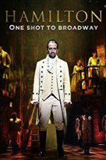 Watch Hamilton One Shot to Broadway Tvmuse