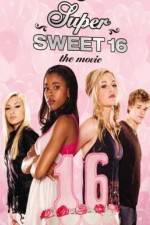 Watch Super Sweet 16: The Movie Tvmuse