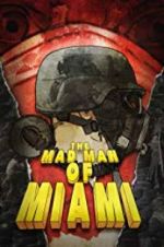 Watch The Mad Man of Miami Tvmuse