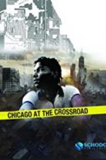 Watch Chicago at the Crossroad Tvmuse